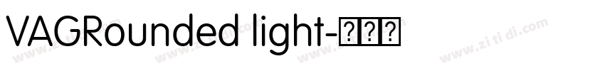 VAGRounded light字体转换 VAGRounded light字体转换